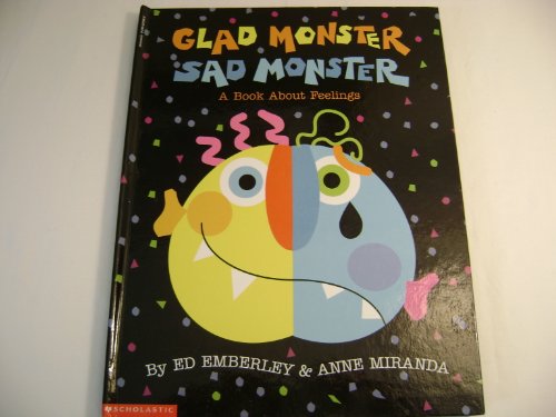 Glad Monster Sad Monster: A Book About Feelings