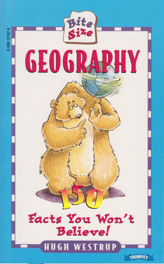 Bite size geography: 150 facts you won't believe!
