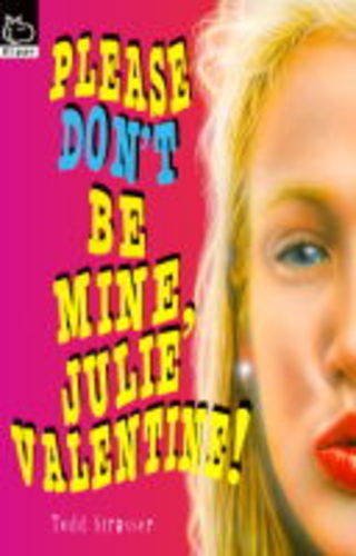 Please Don't Be Mine, Julie Valentine (Hippo)