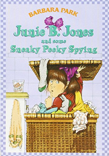 Junie B. Jones and some sneaky peeky spying