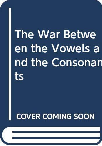 The War Between the Vowels and the Consonants