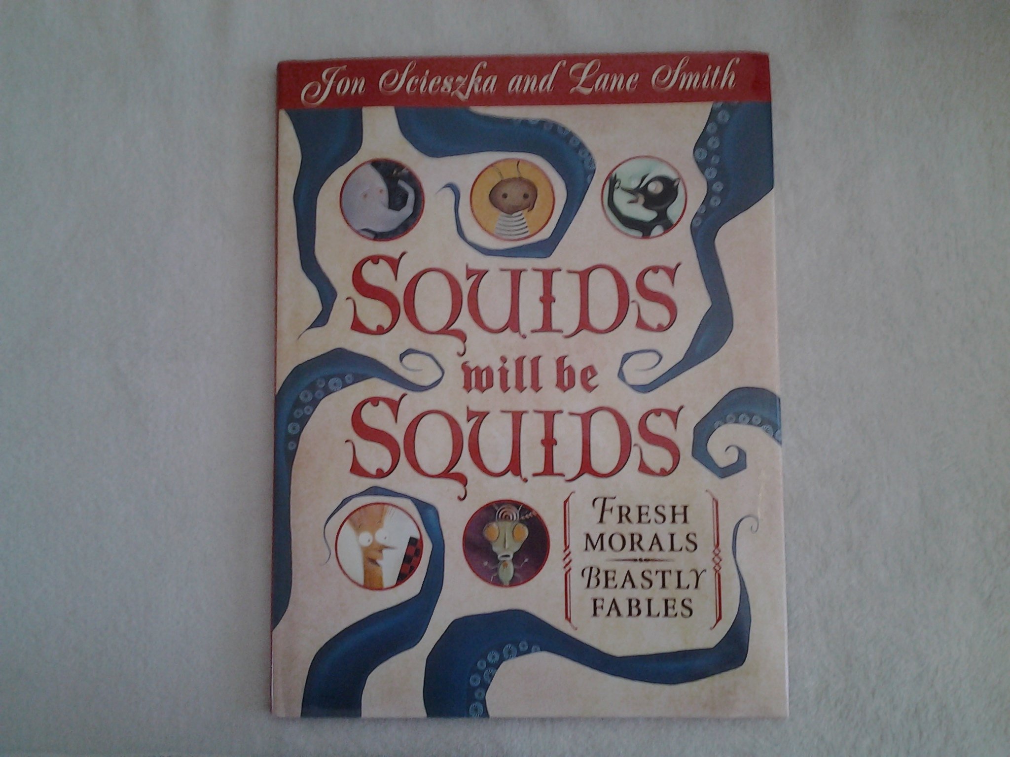 Squids Will Be Squids: Fresh Morals, Beastly Fables
