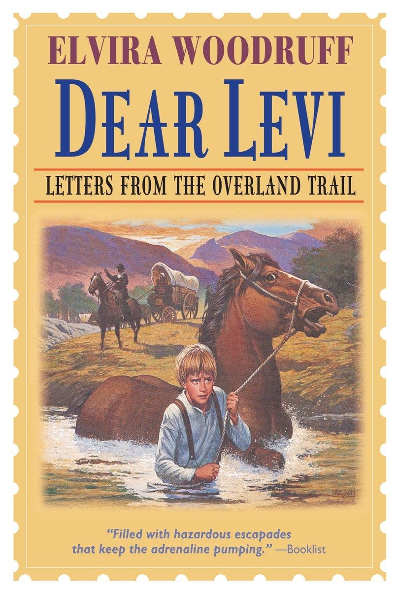 Dear Levi: Letters from the Overland Trail: Letters from the Overland Trail (Dear Levi Series)
