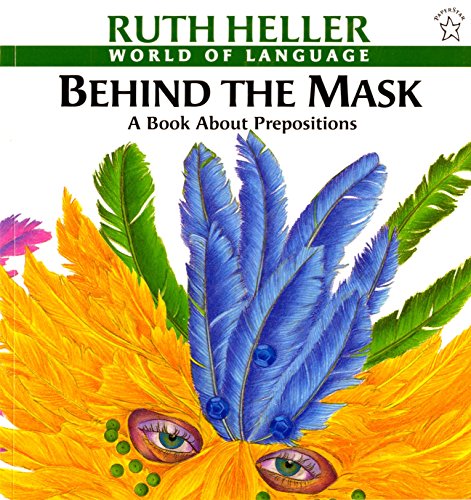 Behind the Mask: A Book about Prepositions (World of Language)