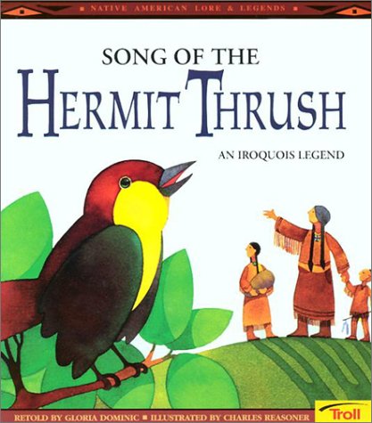 Song of the Hermit Thrush: An Iroquois Legend (Native American Legends)