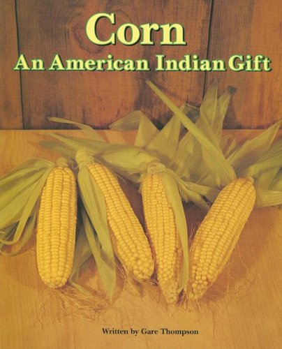 Corn: An American Indian Gift (Steck-Vaughn Pair-It Books: Early Fluency Stage 3 Student Reader)