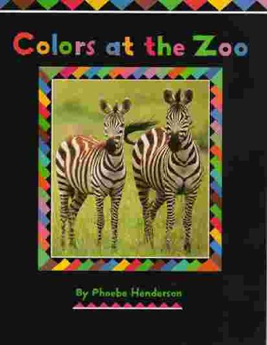 Colors at the Zoo by: Phoebe Henderson 1998