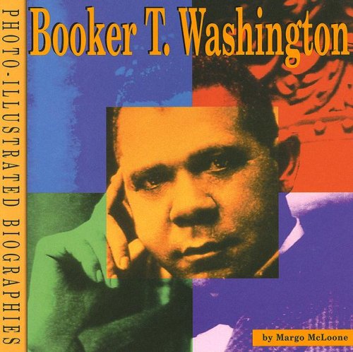 Booker T. Washington: A Photo-Illustrated Biography (Photo-Illustrated Biographies)