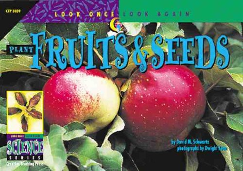 Fruits & Seeds (Look Once, Look Again Science Series)