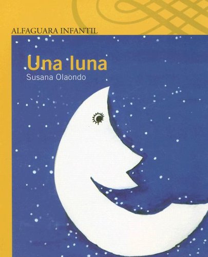 Una Luna/ the Moon (Spanish Edition)
