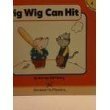 Pig Wig Can Hit (Hooked on Phonics, Book 4)