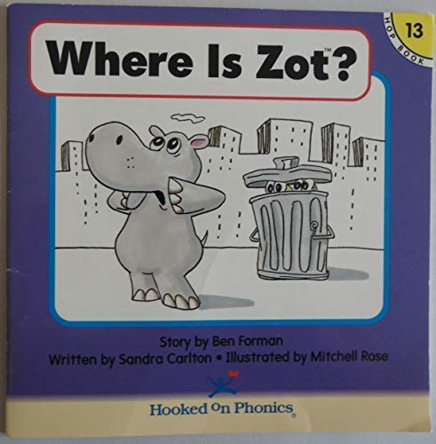 Where is Zot (Hooked on Phonics, Book 13)