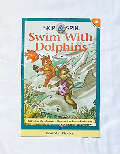 Skip & Spin Swim With Dolphins (Hooked on Phonics, Book 18)