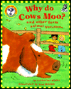 Why Do Cows Moo?: And other farm animal questions (Questions and Answers Storybook)