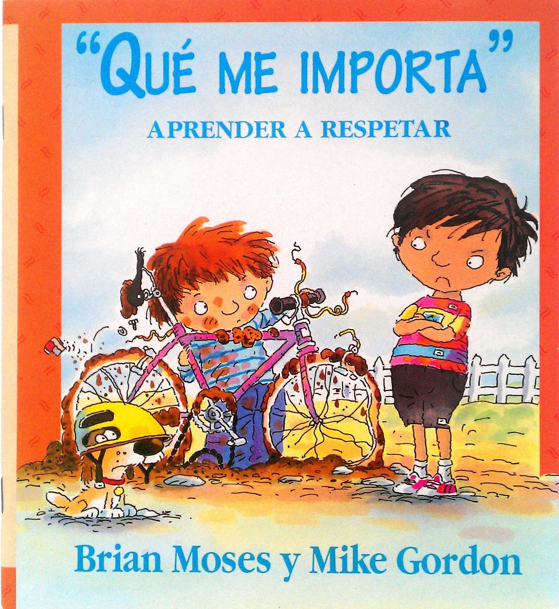 Que me importa/ What Do I Care: Aprender a Respetar (Spanish Edition)