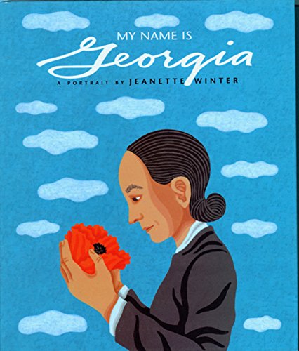 My Name Is Georgia: A Portrait by Jeanette Winter