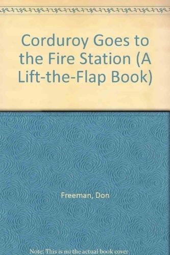 Corduroy Goes to the Fire Station