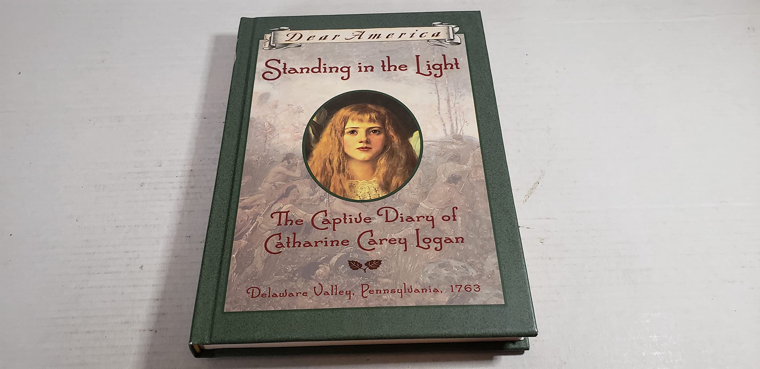 Standing in the Light: The Captive Diary of Catharine Carey Logan, Delaware Valley, Pennsylvania, 1763