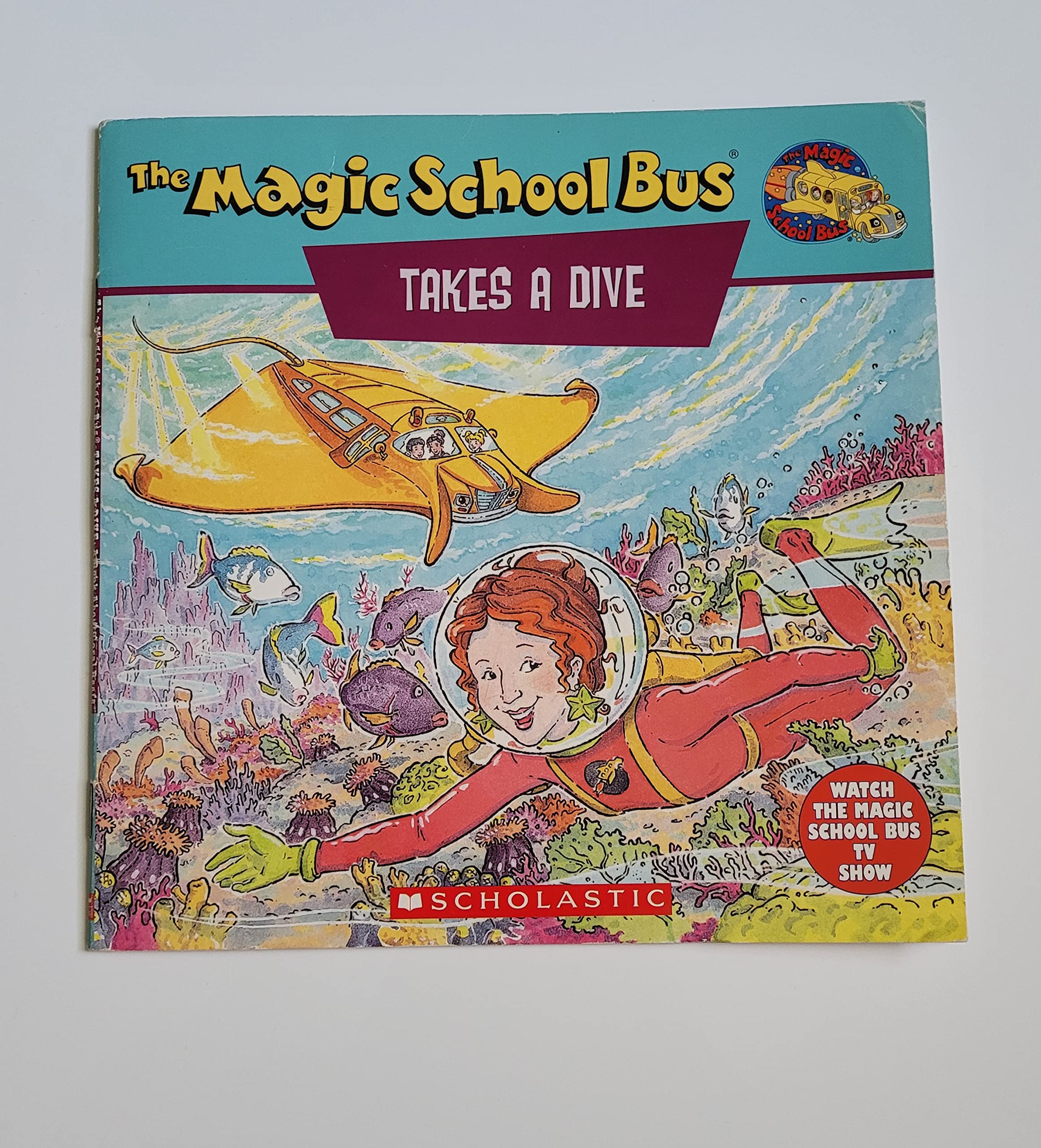 The Magic School Bus Takes A Dive: A Book About Coral Reefs