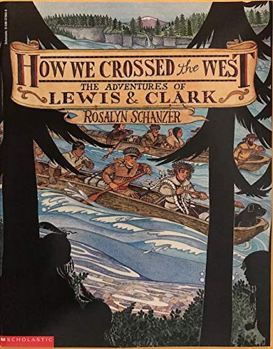 How we crossed the West: The adventures of Lewis & Clark