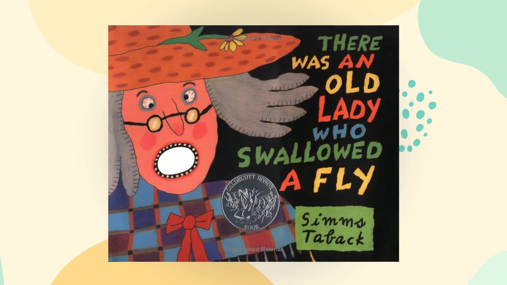 There Was an Old Lady Who Swallowed a Fly