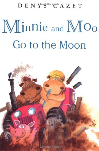 Minnie and Moo Go to the Moon (Minnie and Moo (DK Hardcover))