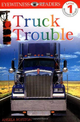 DK Readers: Truck Trouble (Level 1: Beginning to Read)