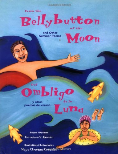 From the Bellybutton of the Moon and other summer poems/Del ombligo de la luna y otros poemas de verano