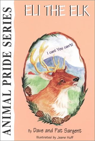 Eli the Elk (Animal Pride Series)