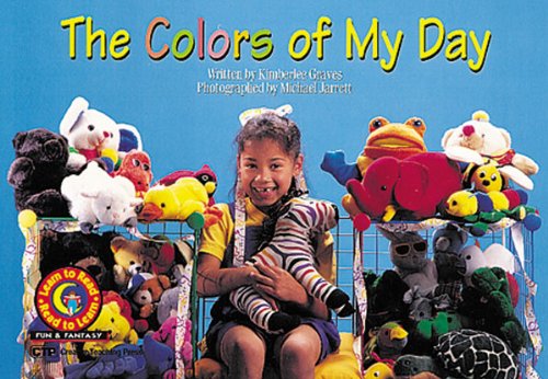 The Colors of My Day Learn to Read, Fun & Fantasy (Learn to Read Fun and Fantasy)