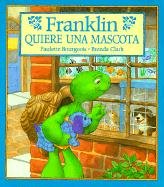Franklin quiere una mascota/ Franklin Wants a Pet (Spanish Edition)