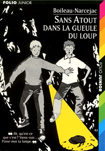 SANS ATOUT DANS LA GUEULE DU LOUP