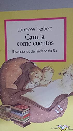 Camila Come Cuentos (Austral Infantil, 51) (Spanish Edition)