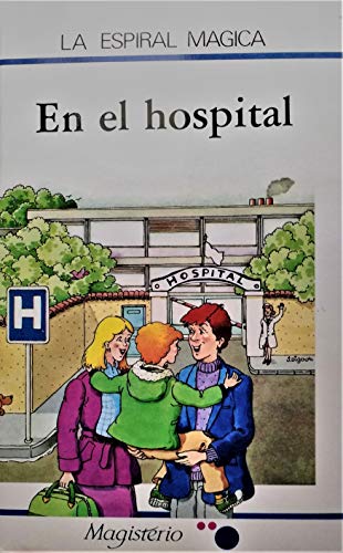 En El Hospital (La Espiral Magica Collection; Blue) (Spanish Edition)