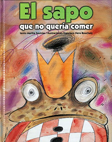 El sapo que no quería comer (Spanish Edition)