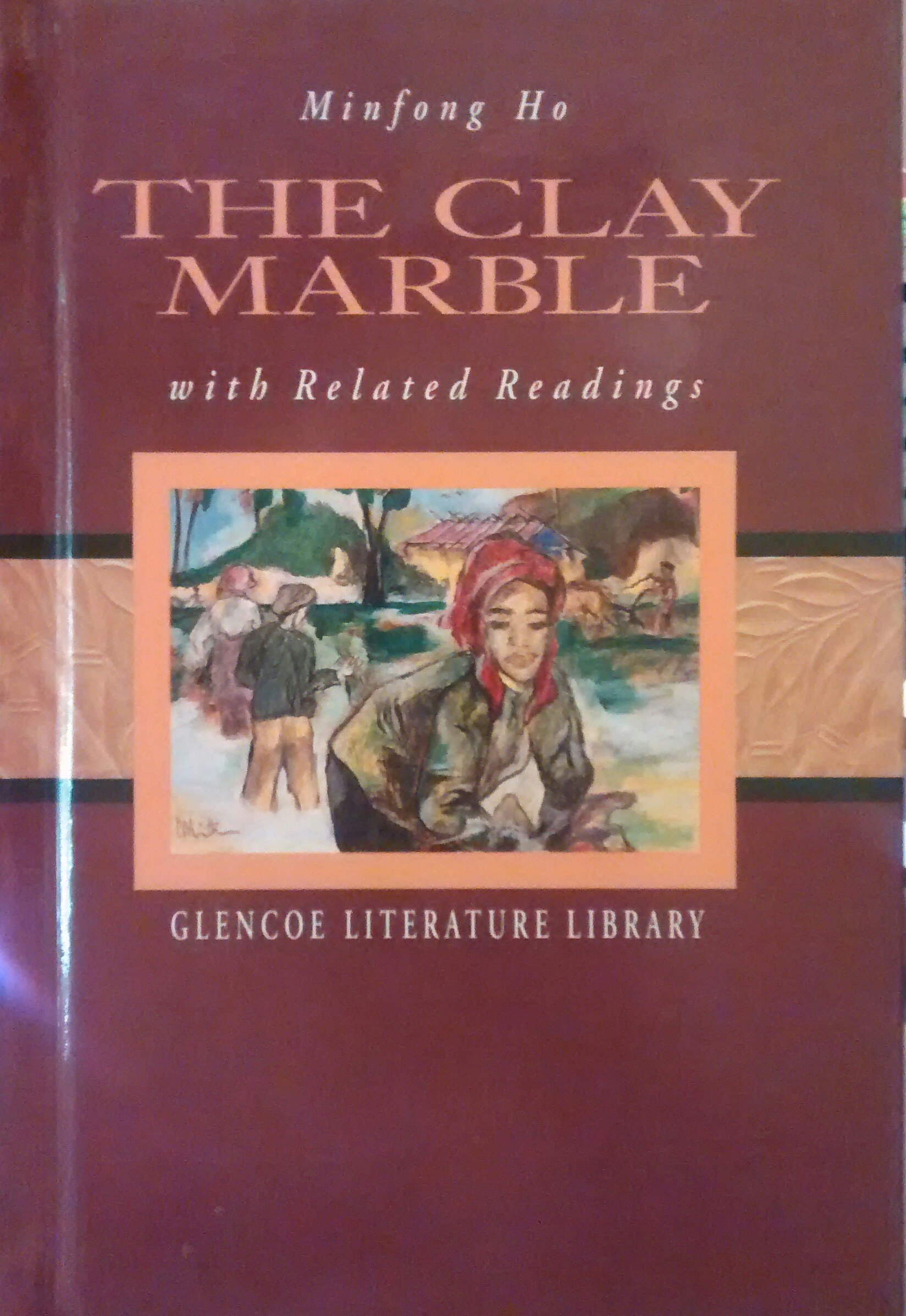The Clay Marble with Related Readings (Glencoe Literature Library)