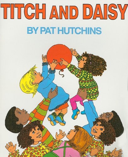 Titch & Daisy Grade K, Library Book: Harcourt School Publishers Collections
