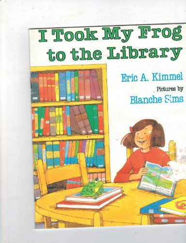 Took My Frog to Grade K, Library Book: Harcourt School Publishers Collections