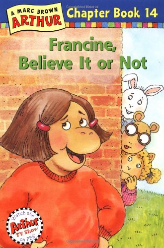 Francine, Believe It or Not!: A Mark Brown Arthur Chapter Book 14