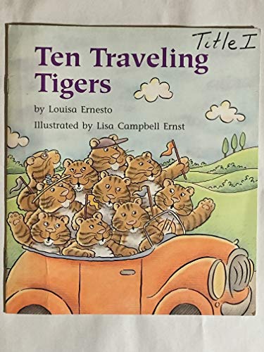 Ten Traveling Tigers (Invitations to Literacy; Little Readers, Early - Book 41, Collection 1)