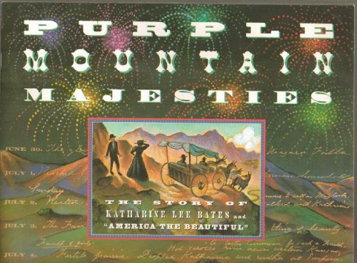 Purple mountain majesties: The story of Katharine Lee Bates and America the beautiful