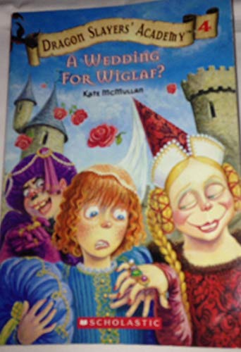 A Wedding For Wiglaf? (Dragon Slayers' Academy #4)