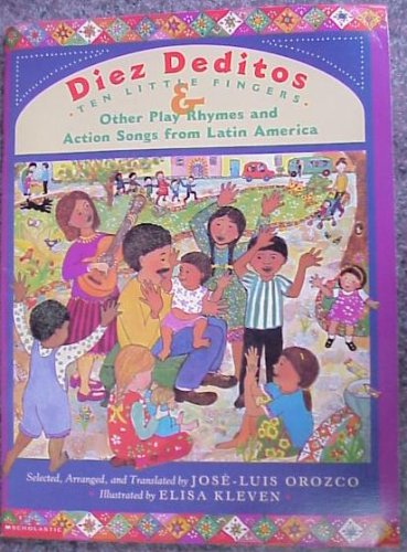 Diez Deditos - Ten Little Fingers & Other Play Rhymes and Action Songs From Latin America