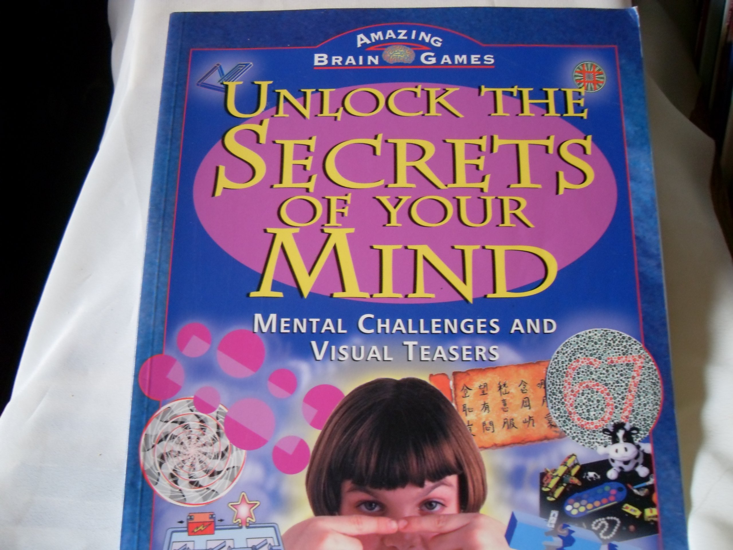 Unlock the secrets of your mind: Mental challenges and visual teasers (Amazing brain games)