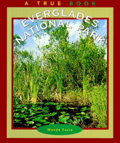 Everglades National Park (True Books: National Parks)