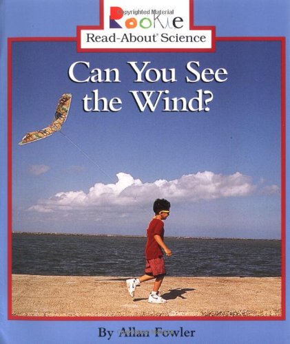 Can You See the Wind? (Rookie Read-About Science)