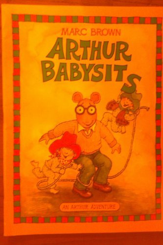 Arthur Babysits (Marc Brown's Arthur adventures)