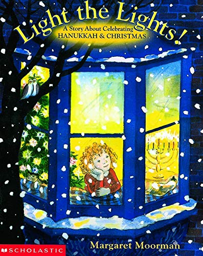 Light The Lights! A Story About Celebrating Hanukkah And Christmas