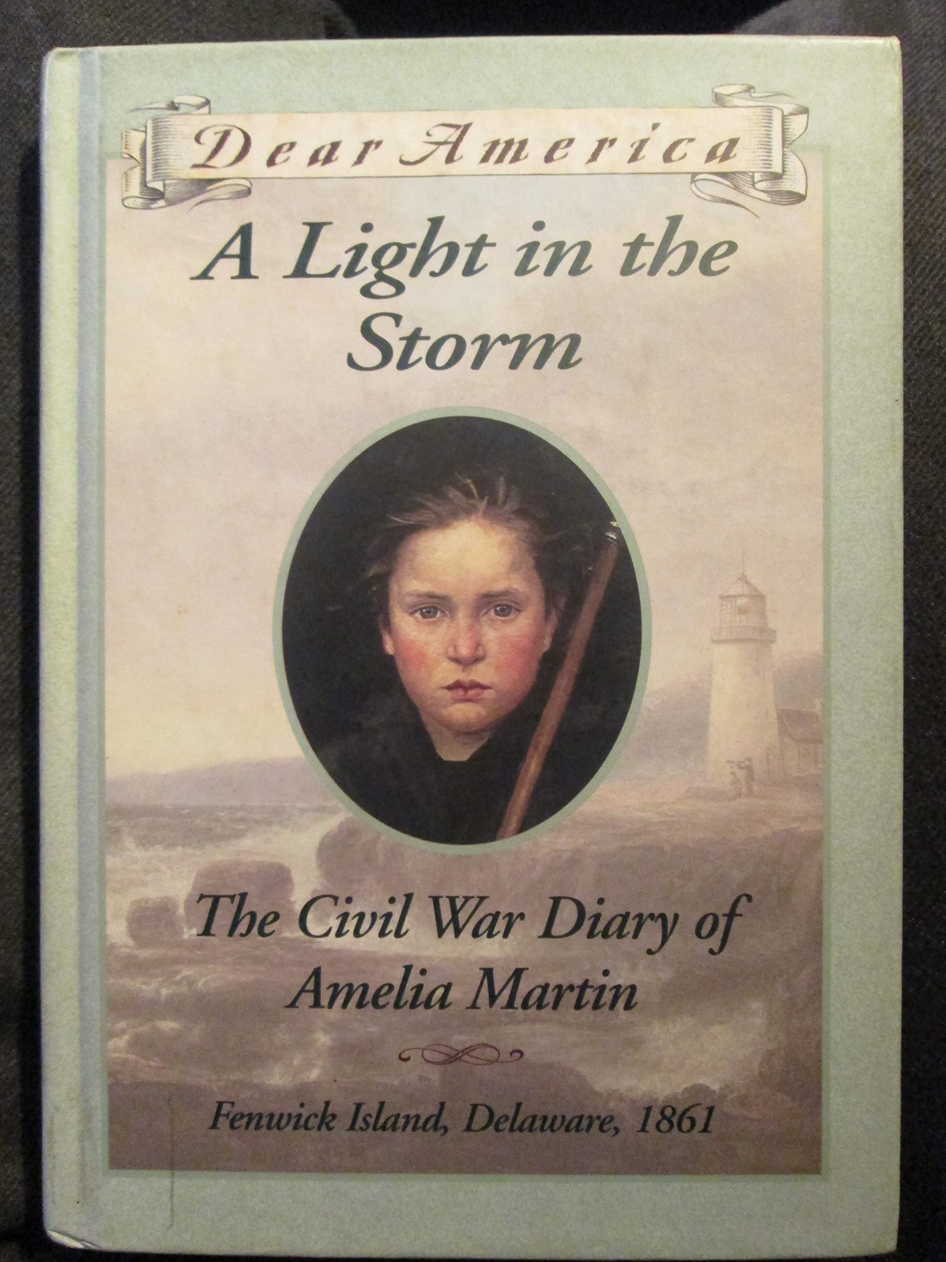 A Light in the Storm: The Civil War Diary of Amelia Martin (Dear America)