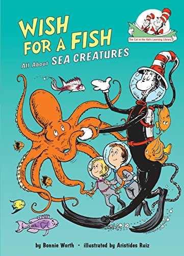 Wish for a Fish: All About Sea Creatures (Cat in the Hat's Learning Library)